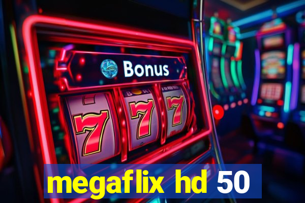 megaflix hd 50